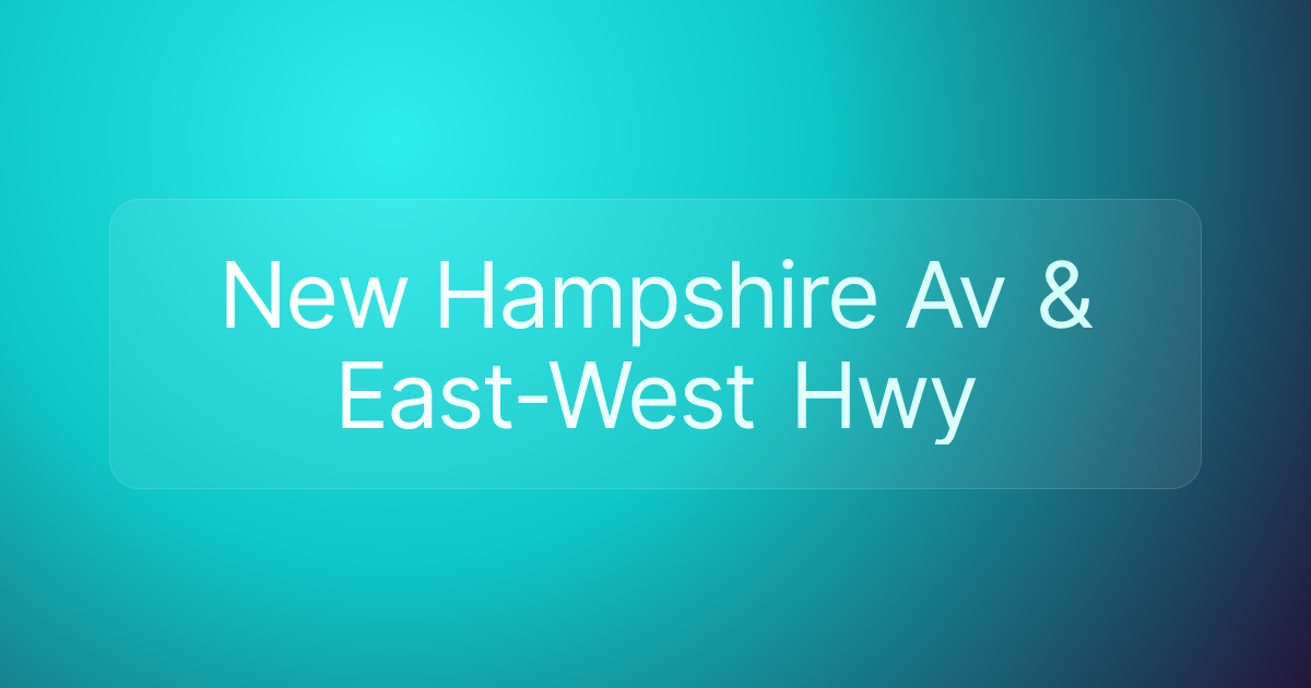 New Hampshire Av & East-West Hwy