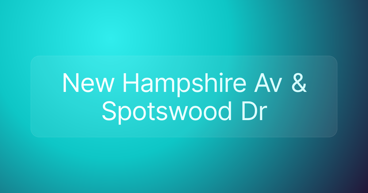 New Hampshire Av & Spotswood Dr