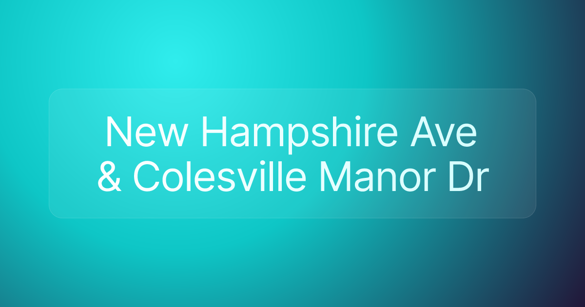 New Hampshire Ave & Colesville Manor Dr