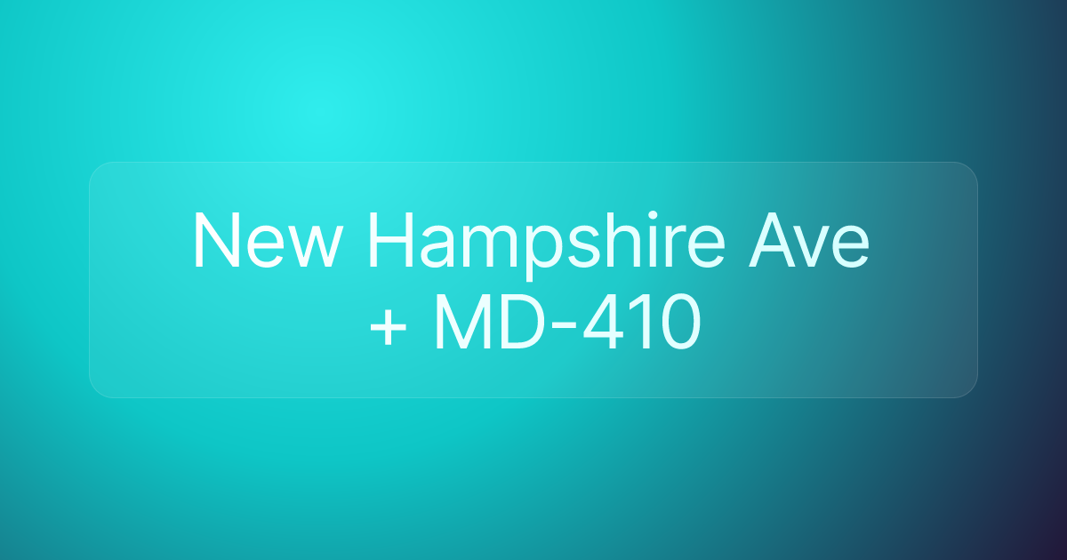 New Hampshire Ave + MD-410