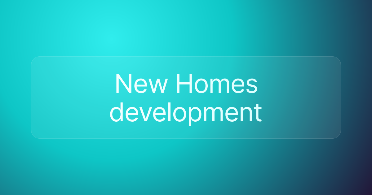 New Homes development