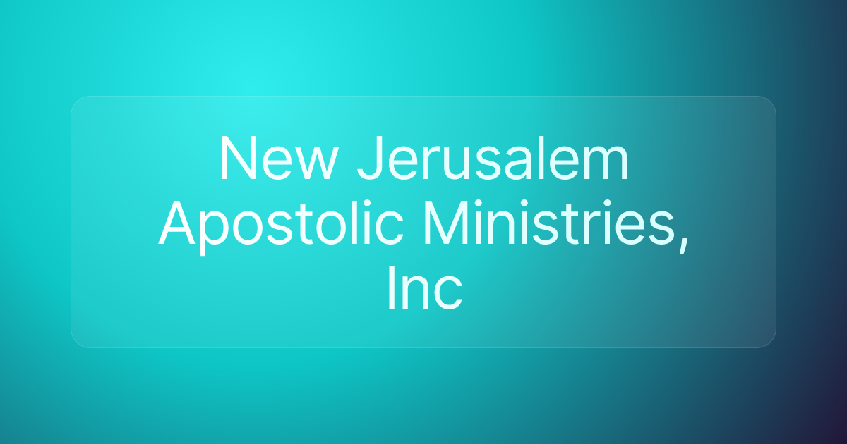 New Jerusalem Apostolic Ministries, Inc