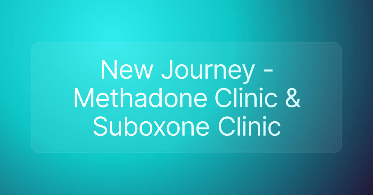 New Journey - Methadone Clinic & Suboxone Clinic