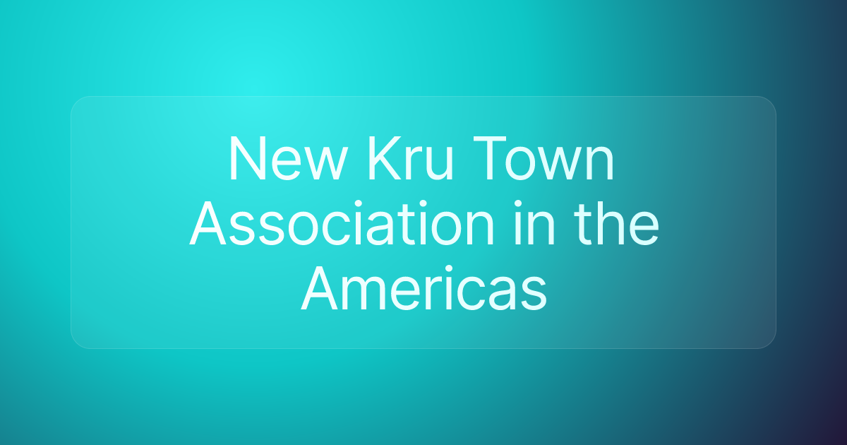 New Kru Town Association in the Americas