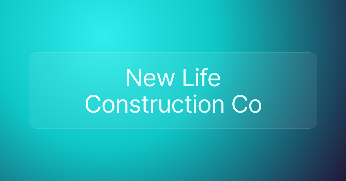 New Life Construction Co