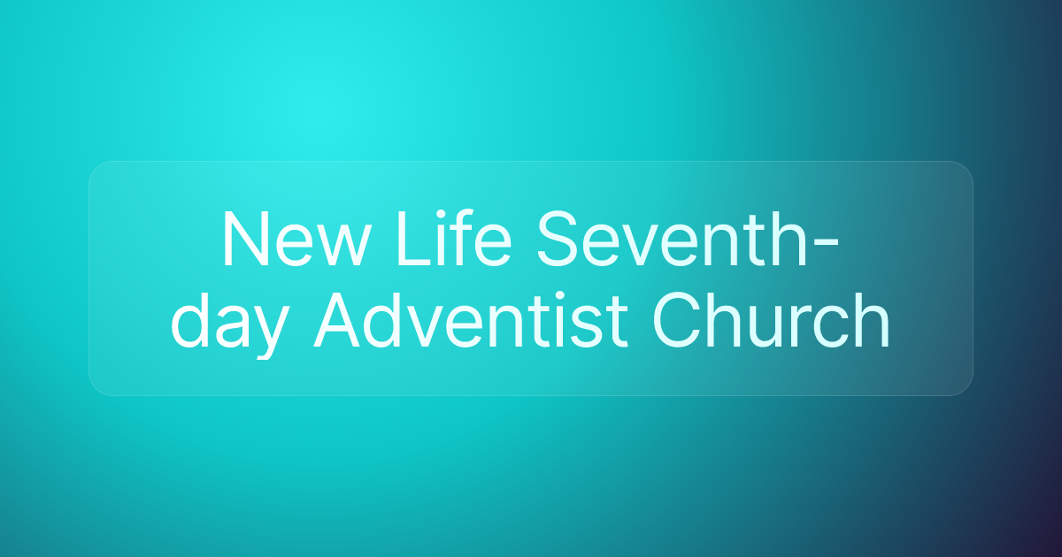 New Life Seventh-day Adventist Church