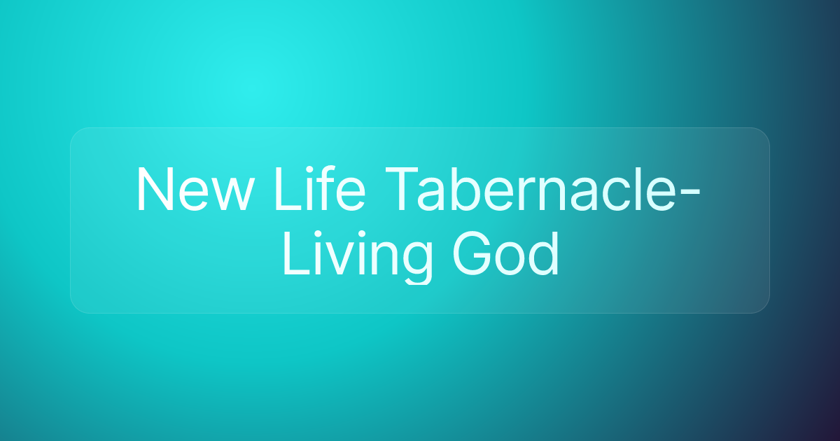 New Life Tabernacle-Living God