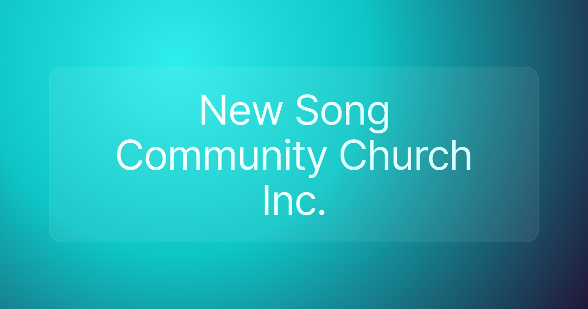 New Song Community Church Inc.