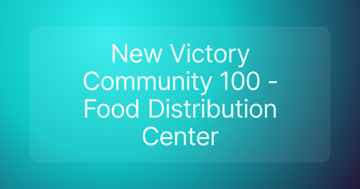 New Victory Community 100 - Food Distribution Center