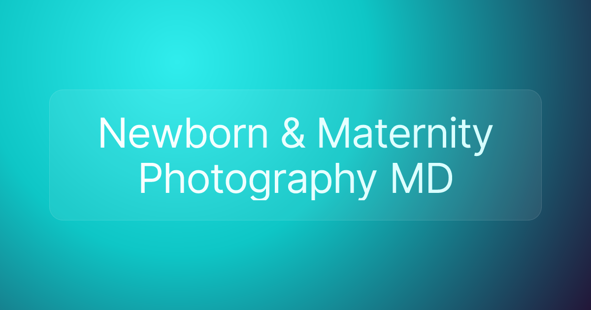 Newborn & Maternity Photography MD