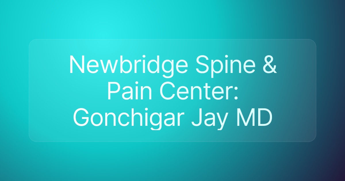 Newbridge Spine & Pain Center: Gonchigar Jay MD