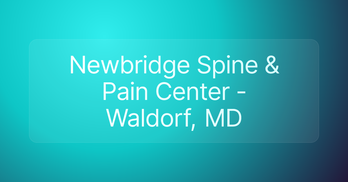 Newbridge Spine & Pain Center - Waldorf, MD