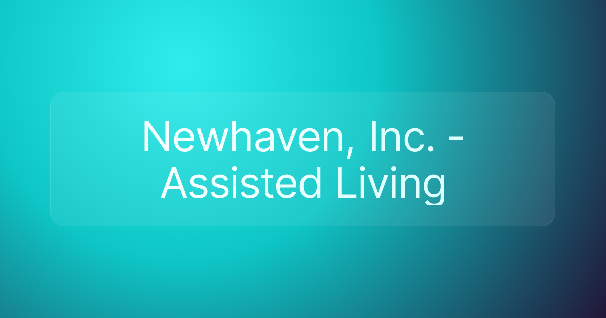 Newhaven, Inc. - Assisted Living