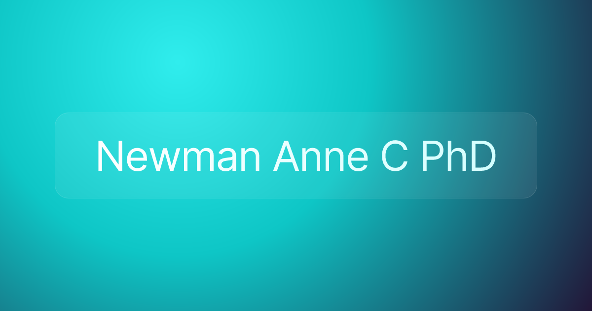 Newman Anne C PhD