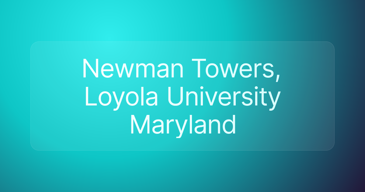 Newman Towers, Loyola University Maryland