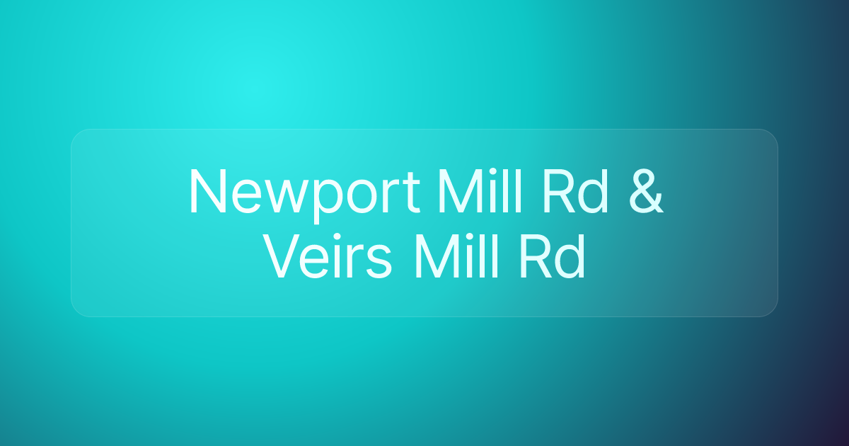Newport Mill Rd & Veirs Mill Rd