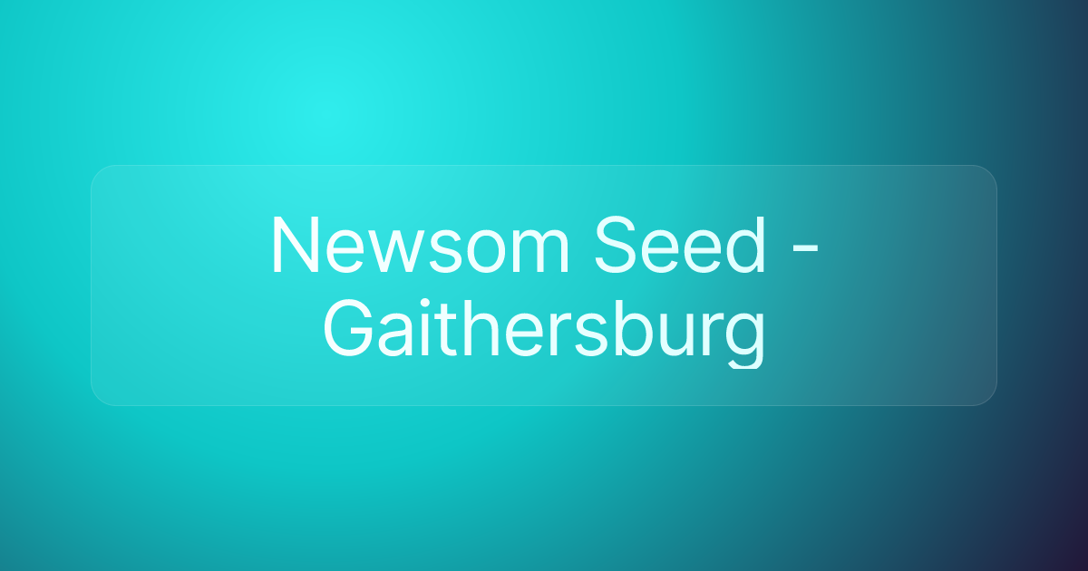 Newsom Seed - Gaithersburg
