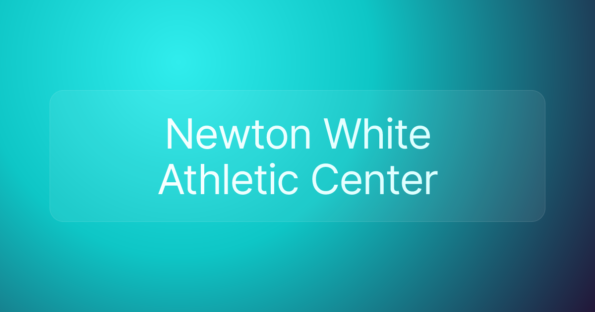 Newton White Athletic Center