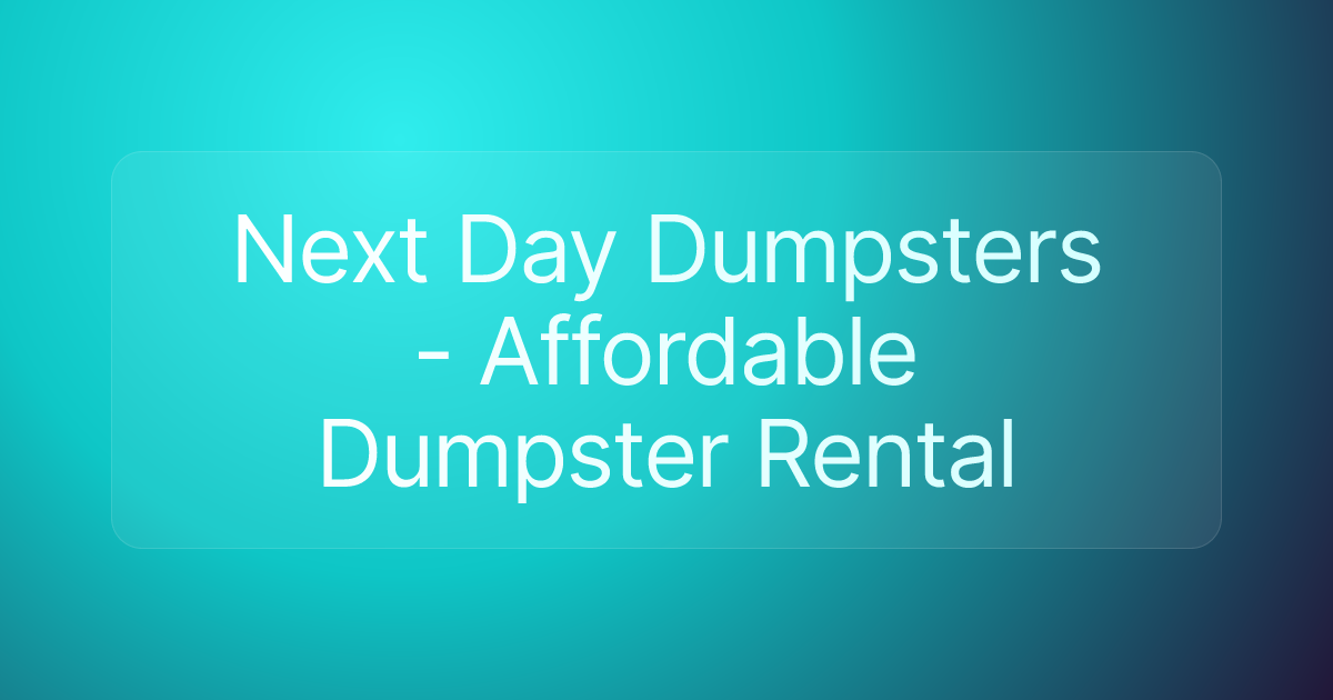 Next Day Dumpsters - Affordable Dumpster Rental