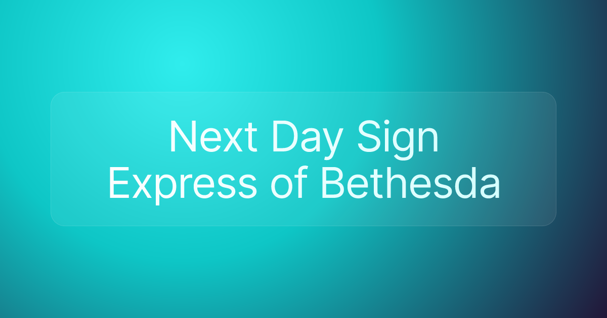 Next Day Sign Express of Bethesda