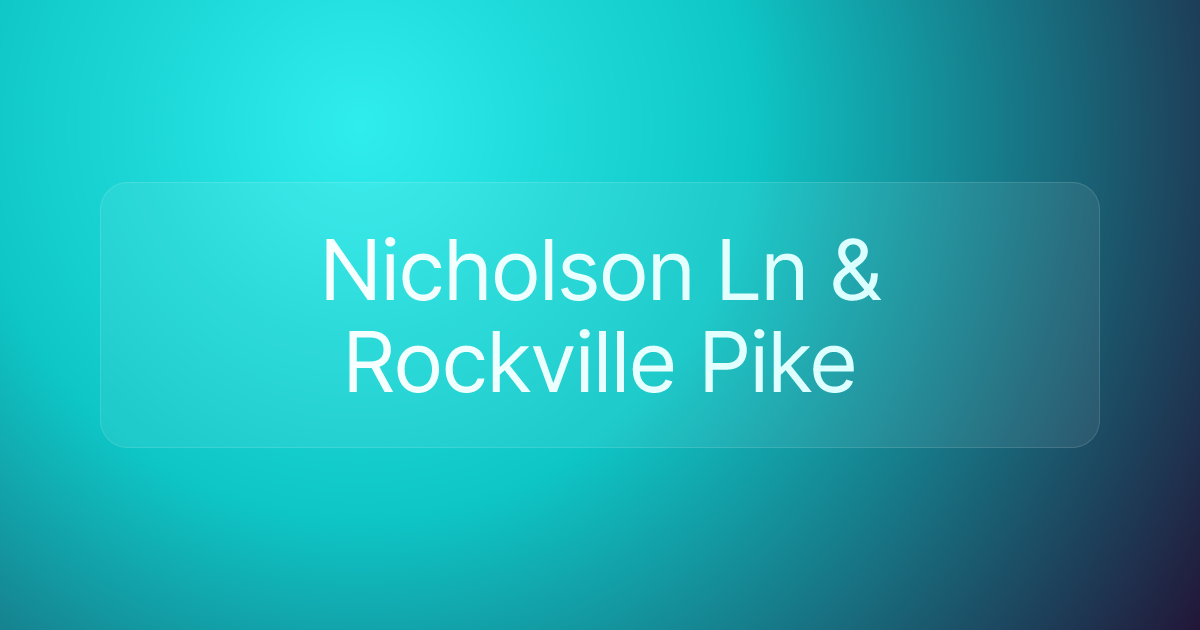 Nicholson Ln & Rockville Pike