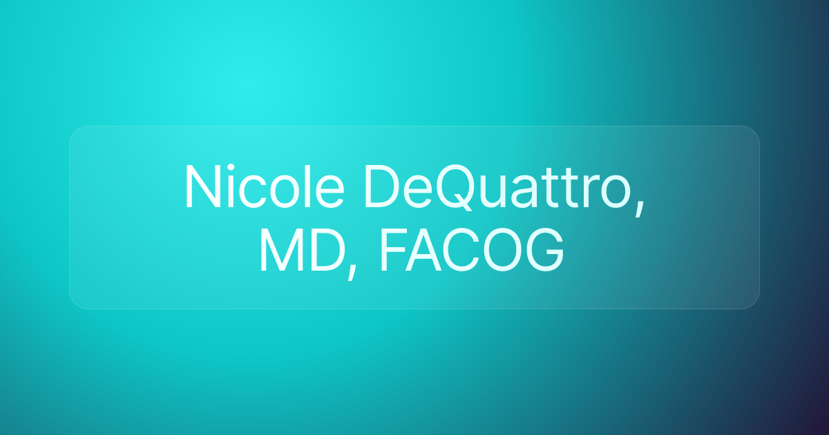 Nicole DeQuattro, MD, FACOG