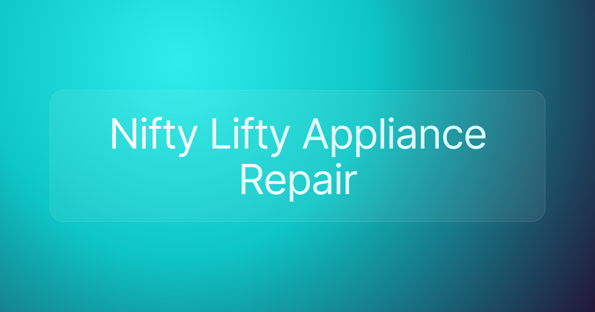Nifty Lifty Appliance Repair