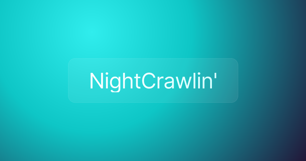NightCrawlin'