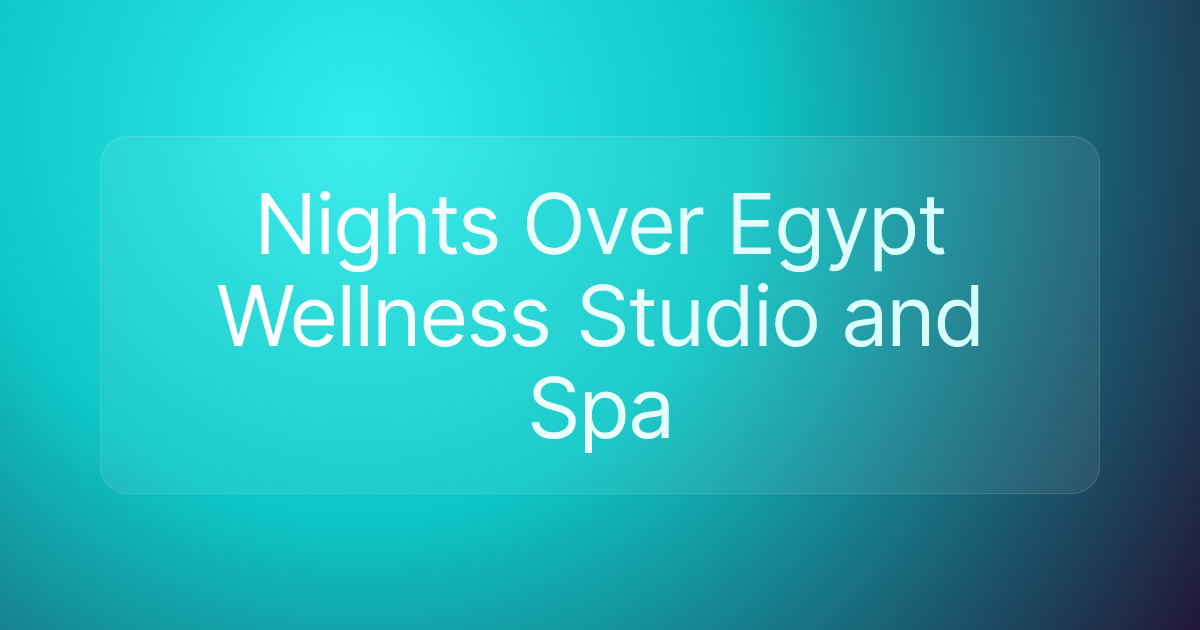 Nights Over Egypt Wellness Studio and Spa