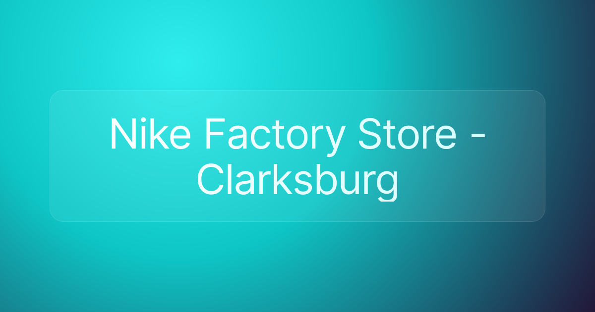 Nike Factory Store - Clarksburg