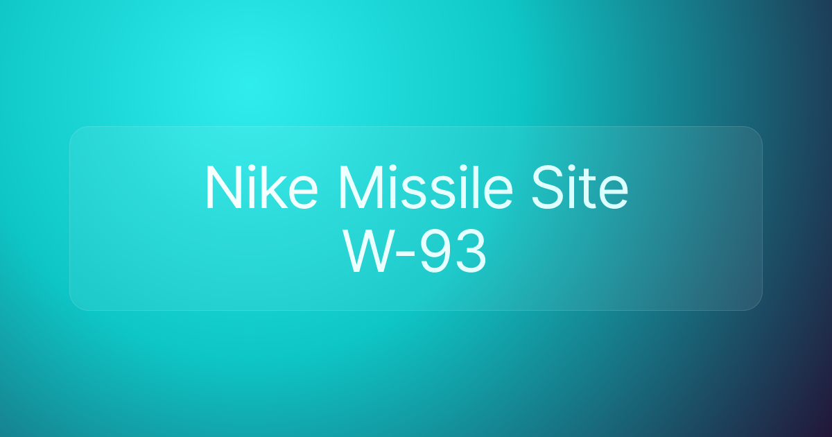 Nike Missile Site W-93