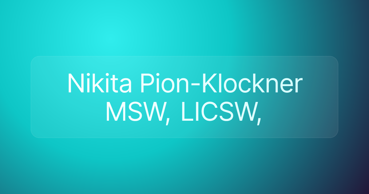 Nikita Pion-Klockner MSW, LICSW,