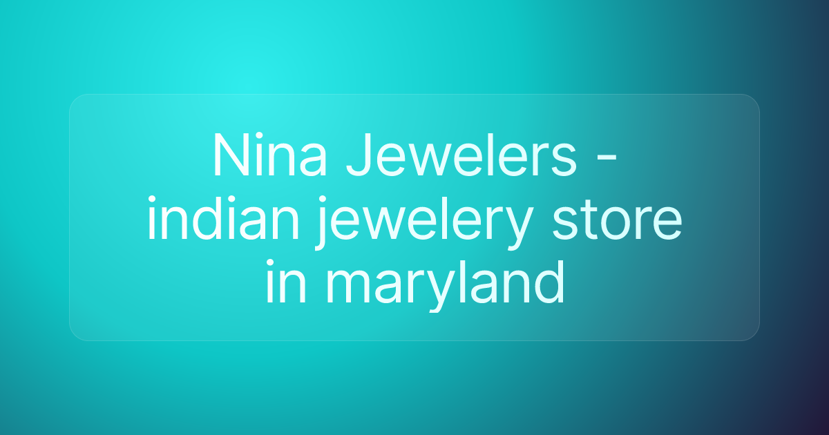 Nina Jewelers - indian jewelery store in maryland