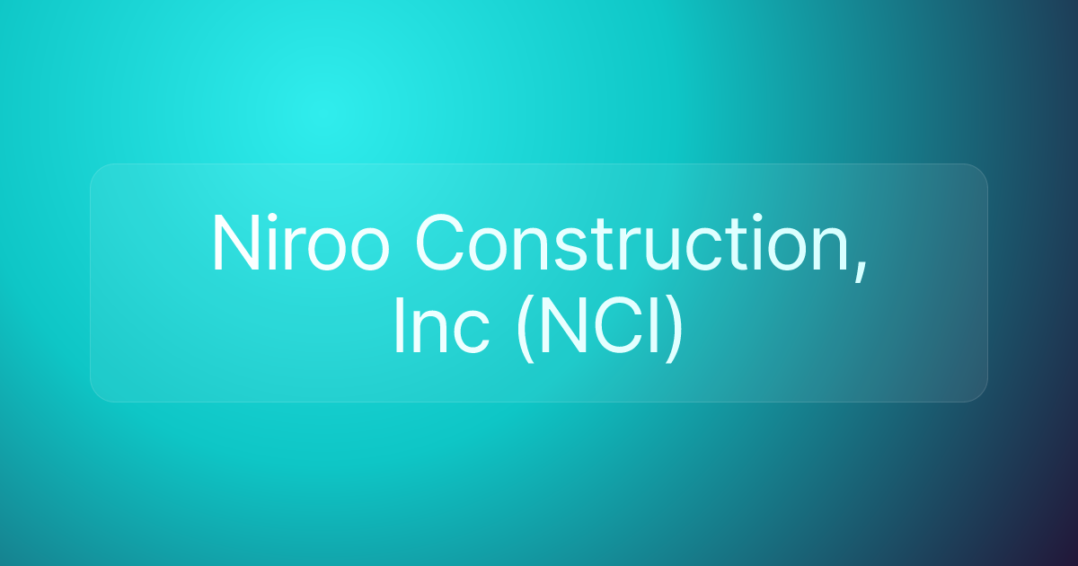 Niroo Construction, Inc (NCI)