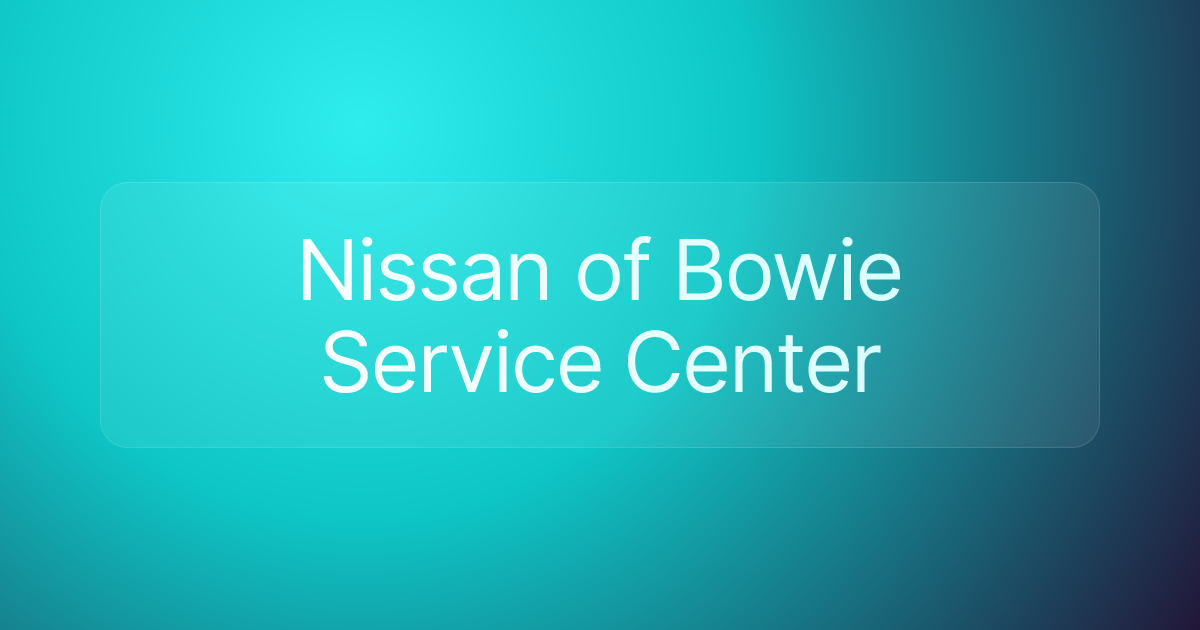 Nissan of Bowie Service Center