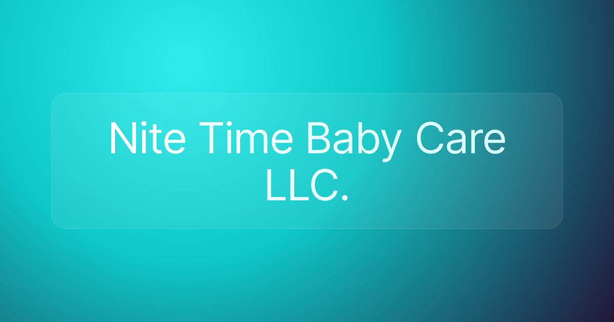 Nite Time Baby Care LLC.