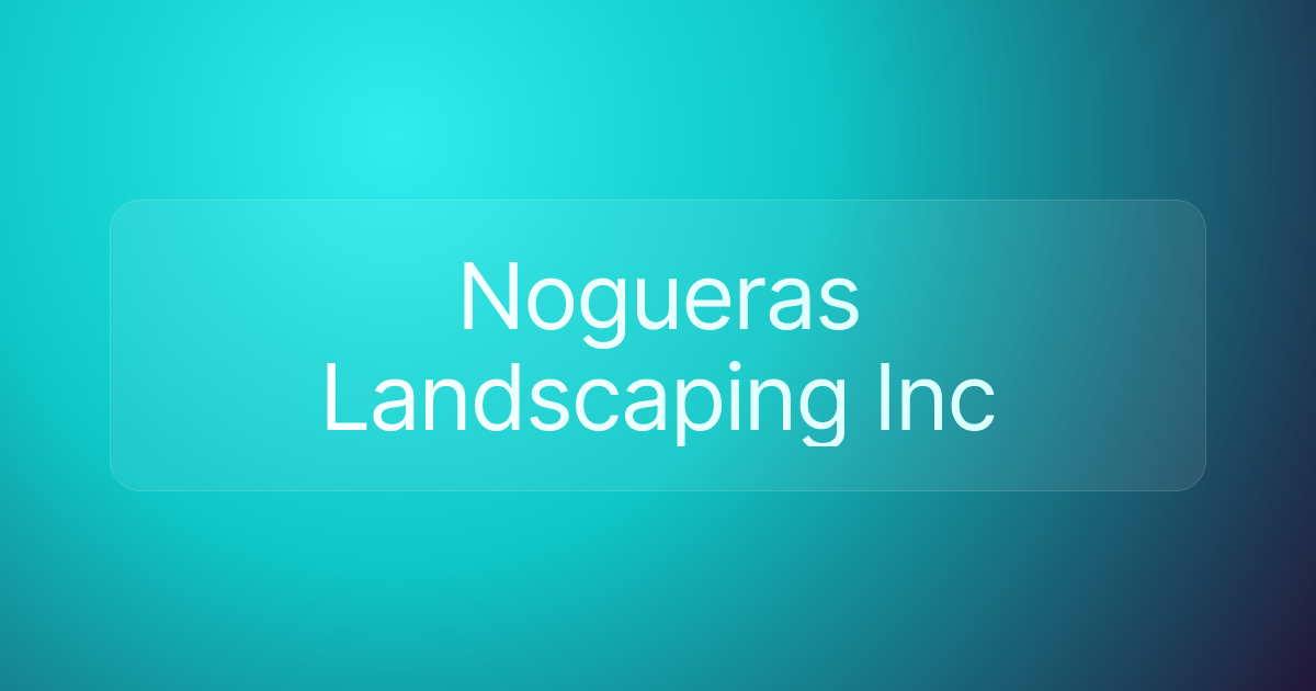 Nogueras Landscaping Inc