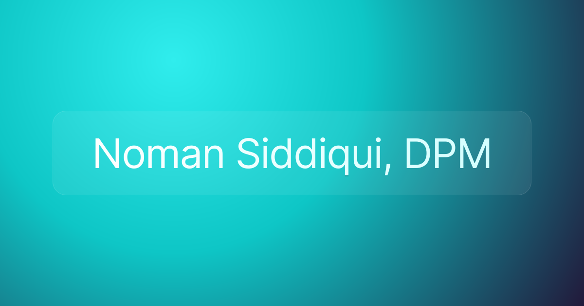Noman Siddiqui, DPM