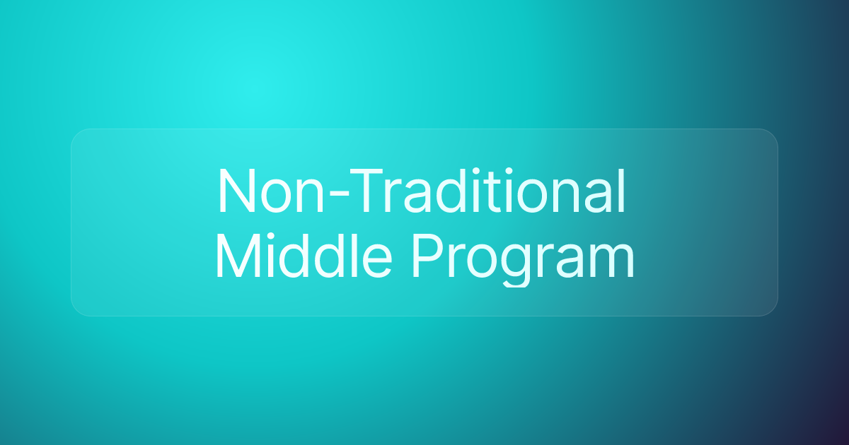 Non-Traditional Middle Program