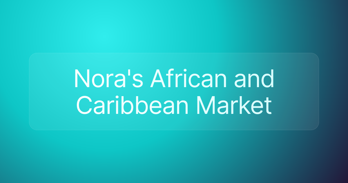 Nora's African and Caribbean Market