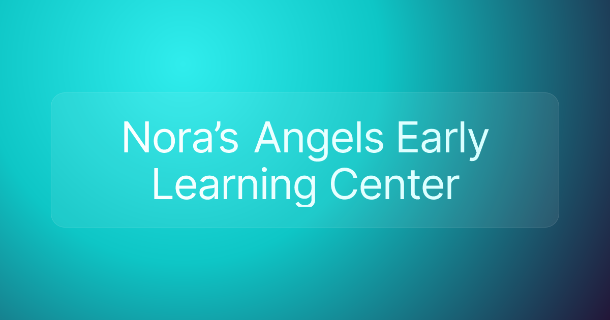 Nora’s Angels Early Learning Center
