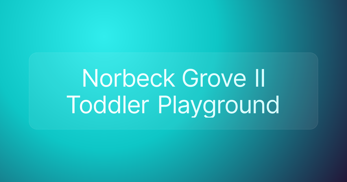 Norbeck Grove II Toddler Playground