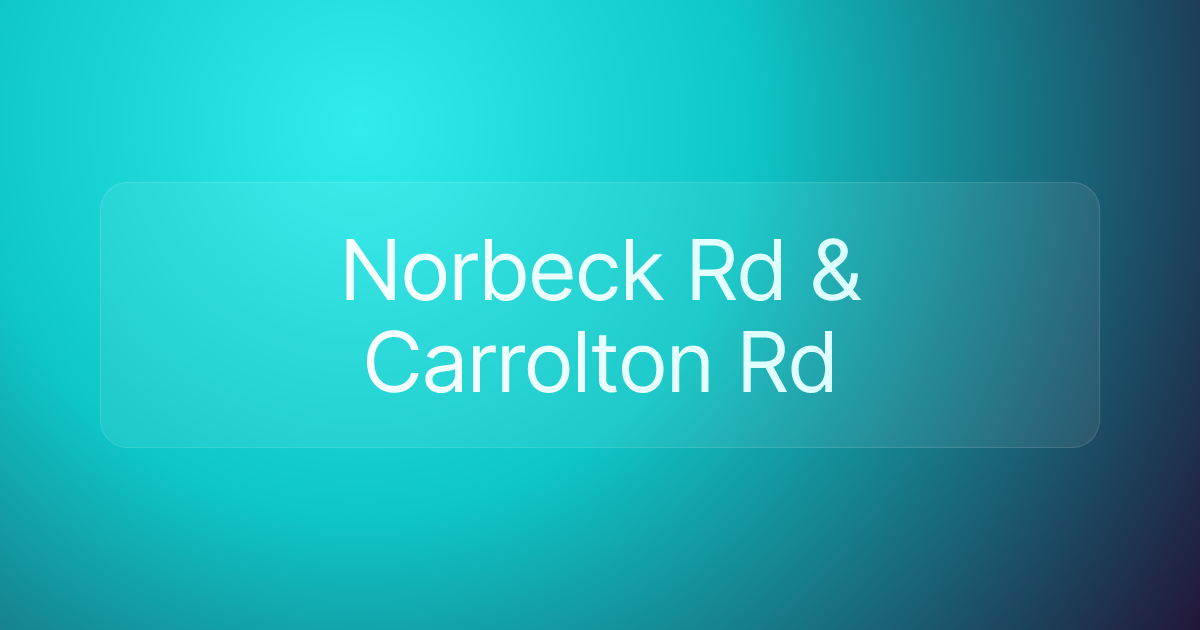Norbeck Rd & Carrolton Rd