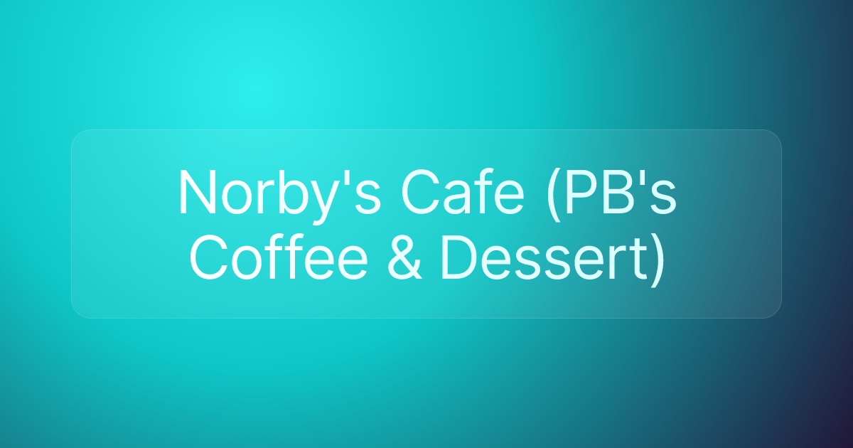 Norby's Cafe (PB's Coffee & Dessert)