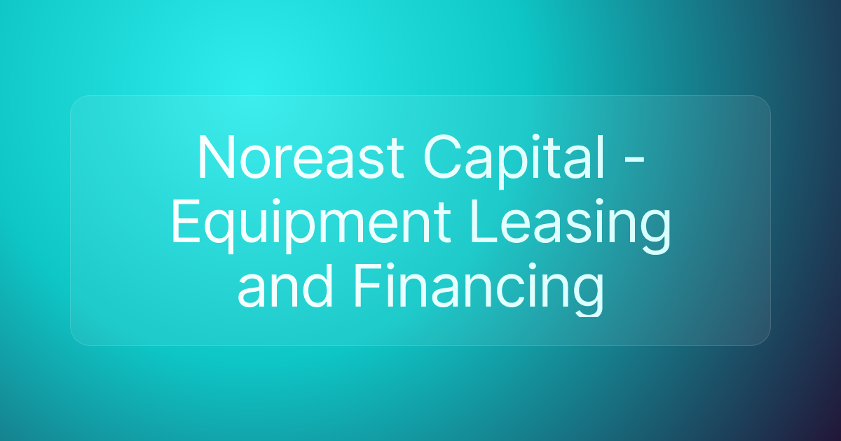 Noreast Capital - Equipment Leasing and Financing