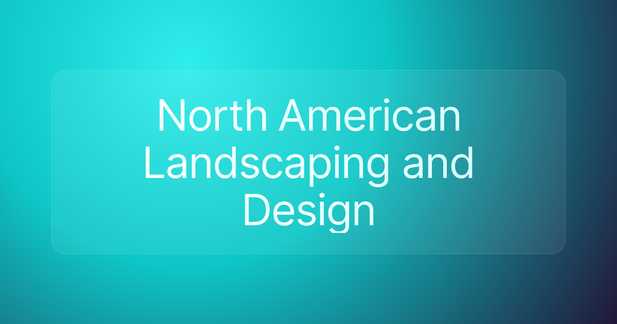 North American Landscaping and Design