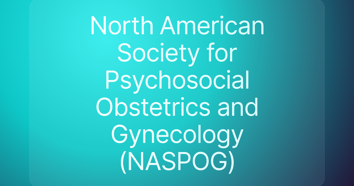 North American Society for Psychosocial Obstetrics and Gynecology (NASPOG)