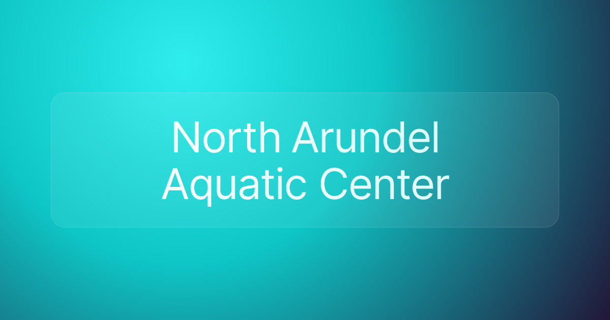 North Arundel Aquatic Center