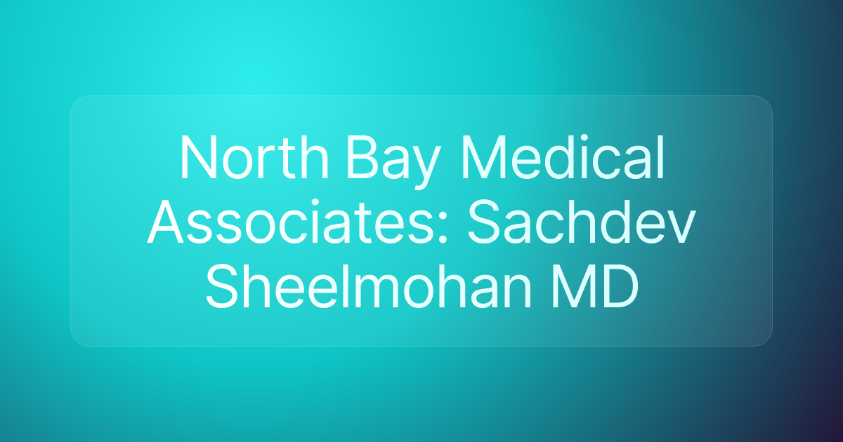 North Bay Medical Associates: Sachdev Sheelmohan MD