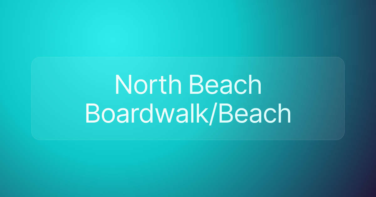 North Beach Boardwalk/Beach